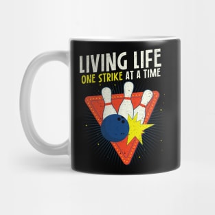 Living Life One Strike At A Time Mug